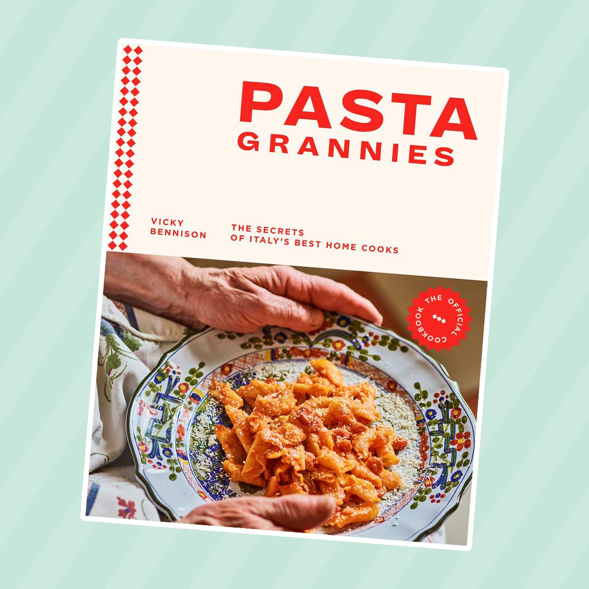 Pasta Grannies: The Official Cookbook: The Secrets of Italy